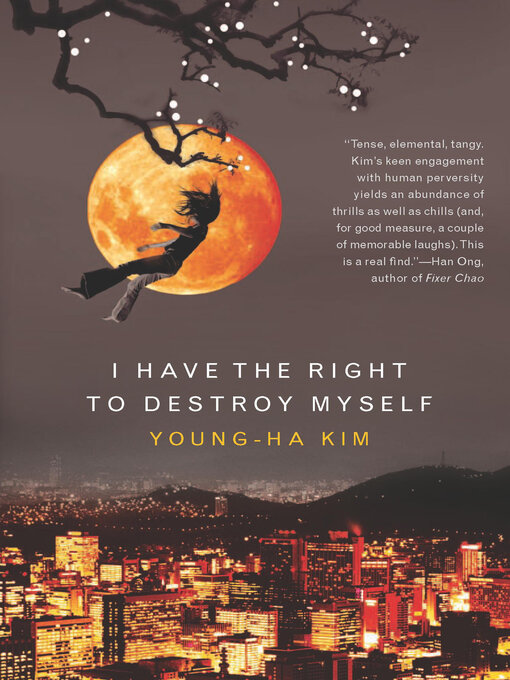 Title details for I Have the Right to Destroy Myself by Young-ha Kim - Wait list